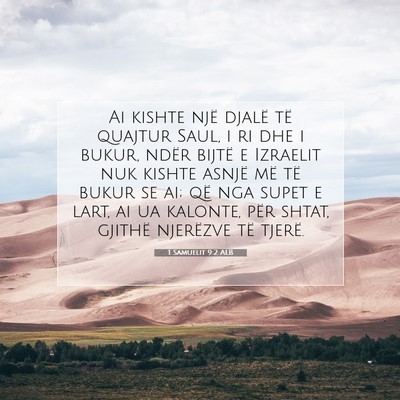 Picture 07 - 1 Samuelit 9:2 ALB - Ai kishte një djalë të quajtur Saul, i ri dhe - Bible Verse Picture