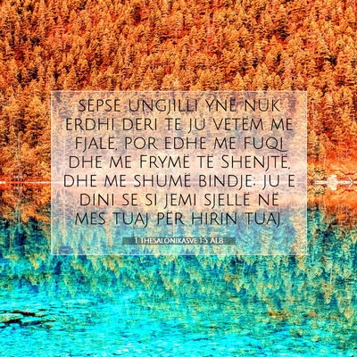 Picture 07 - 1 Thesalonikasve 1:5 ALB - sepse ungjilli ynë nuk erdhi deri te ju vetëm - Bible Verse Picture