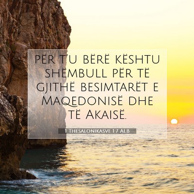 Picture 07 - 1 Thesalonikasve 1:7 ALB - për t’u bërë kështu shëmbull për të - Bible Verse Picture