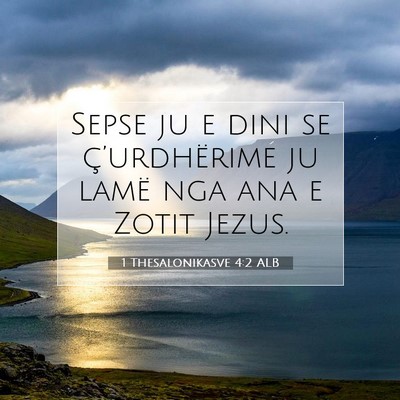 Picture 07 - 1 Thesalonikasve 4:2 ALB - Sepse ju e dini se ç’urdhërime ju lamë nga - Bible Verse Picture