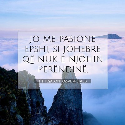 Picture 07 - 1 Thesalonikasve 4:5 ALB - jo me pasione epshi, si johebre që nuk e njohin - Bible Verse Picture