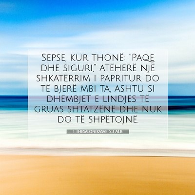 Picture 07 - 1 Thesalonikasve 5:3 ALB - Sepse, kur thonë: 