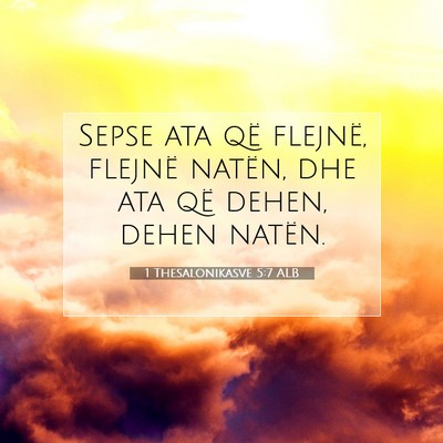Picture 07 - 1 Thesalonikasve 5:7 ALB - Sepse ata që flejnë, flejnë natën, dhe ata - Bible Verse Picture