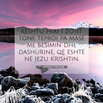 Picture 07 - 1 Timoteut 1:14 ALB - kështu hiri i Zotit tonë teproi pa masë me - Bible Verse Picture