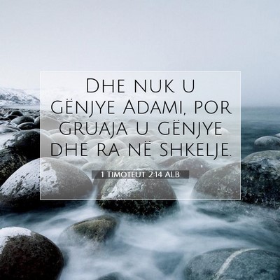 Picture 07 - 1 Timoteut 2:14 ALB - Dhe nuk u gënjye Adami, por gruaja u gënjye dhe - Bible Verse Picture