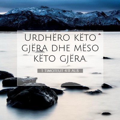 Picture 07 - 1 Timoteut 4:11 ALB - Urdhëro këto gjëra dhe mëso këto - Bible Verse Picture
