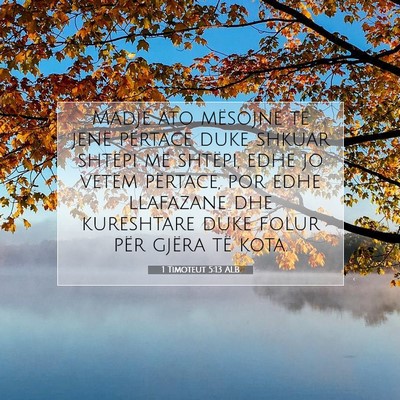 Picture 07 - 1 Timoteut 5:13 ALB - Madje ato mësojnë të jenë përtace duke - Bible Verse Picture