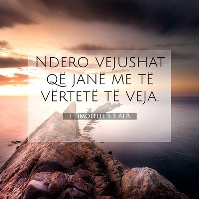 Picture 07 - 1 Timoteut 5:3 ALB - Ndero vejushat që janë me të vërtetë të - Bible Verse Picture