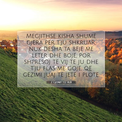 Picture 07 - 2 Gjonit 1:12 ALB - Megjithse kisha shumë gjëra për t’ju - Bible Verse Picture
