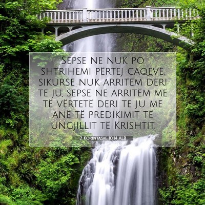 Picture 07 - 2 Korintasve 10:14 ALB - Sepse ne nuk po shtrihemi përtej caqeve, sikurse - Bible Verse Picture