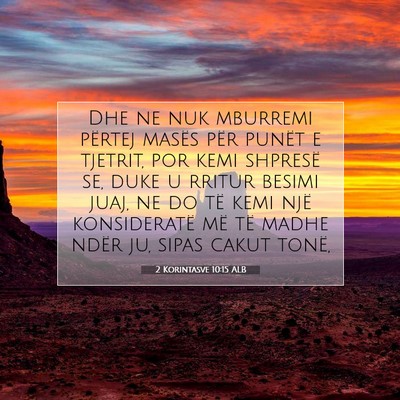 Picture 07 - 2 Korintasve 10:15 ALB - Dhe ne nuk mburremi përtej masës për punët e - Bible Verse Picture