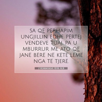 Picture 07 - 2 Korintasve 10:16 ALB - sa që përhapim ungjillin edhe përtej vendeve - Bible Verse Picture