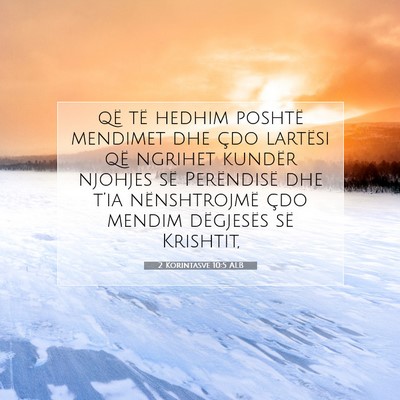 Picture 07 - 2 Korintasve 10:5 ALB - që të hedhim poshtë mendimet dhe çdo lartësi - Bible Verse Picture