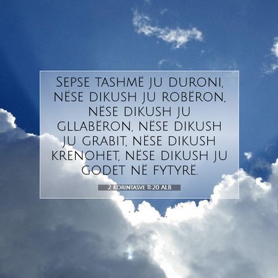Picture 07 - 2 Korintasve 11:20 ALB - Sepse tashmë ju duroni, nëse dikush ju - Bible Verse Picture
