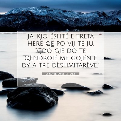 Picture 07 - 2 Korintasve 13:1 ALB - Ja, kjo është e treta herë që po vij te ju. - Bible Verse Picture