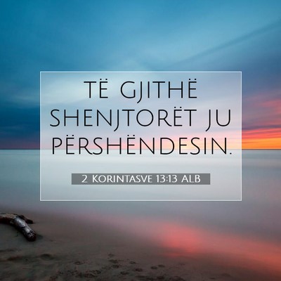 Picture 07 - 2 Korintasve 13:13 ALB - të gjithë shenjtorët ju - Bible Verse Picture