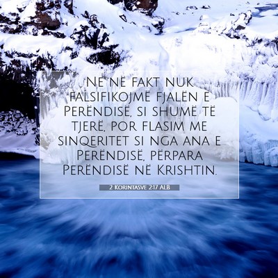 Picture 07 - 2 Korintasve 2:17 ALB - Ne në fakt nuk falsifikojmë fjalën e - Bible Verse Picture