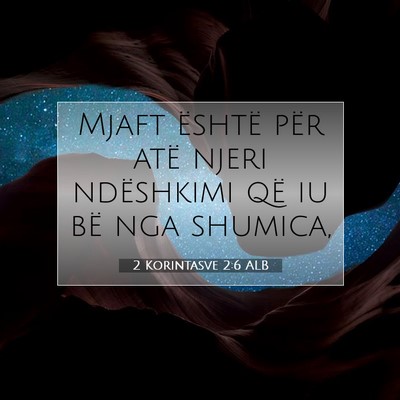 Picture 07 - 2 Korintasve 2:6 ALB - Mjaft është për atë njeri ndëshkimi që iu - Bible Verse Picture