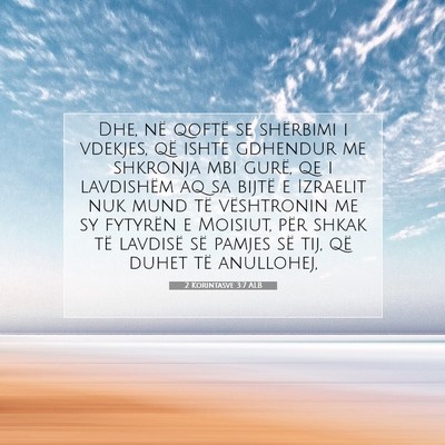 Picture 07 - 2 Korintasve 3:7 ALB - Dhe, në qoftë se shërbimi i vdekjes, që ishte - Bible Verse Picture