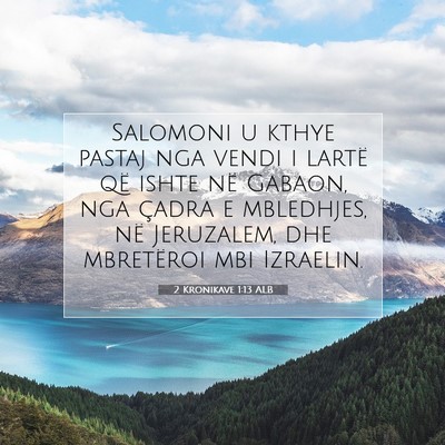 Picture 07 - 2 Kronikave 1:13 ALB - Salomoni u kthye pastaj nga vendi i lartë që - Bible Verse Picture