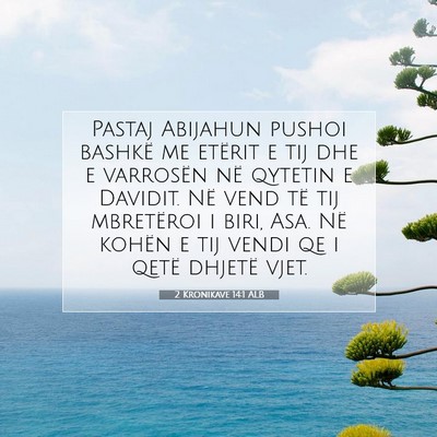 Picture 07 - 2 Kronikave 14:1 ALB - Pastaj Abijahun pushoi bashkë me etërit e tij - Bible Verse Picture
