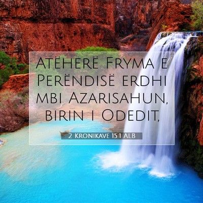 Picture 07 - 2 Kronikave 15:1 ALB - Atëherë Fryma e Perëndisë erdhi mbi - Bible Verse Picture