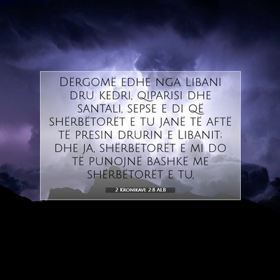 Picture 07 - 2 Kronikave 2:8 ALB - Dërgomë edhe nga Libani dru kedri, qiparisi dhe - Bible Verse Picture