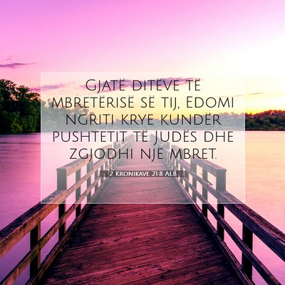 Picture 07 - 2 Kronikave 21:8 ALB - Gjatë ditëve të mbretërisë së tij, Edomi - Bible Verse Picture