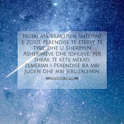 Picture 07 - 2 Kronikave 24:18 ALB - Pastaj ata braktisën shtëpinë e Zotit, - Bible Verse Picture
