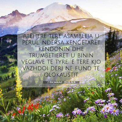 Picture 07 - 2 Kronikave 29:28 ALB - Atëherë tërë asambleja u përul, ndërsa - Bible Verse Picture