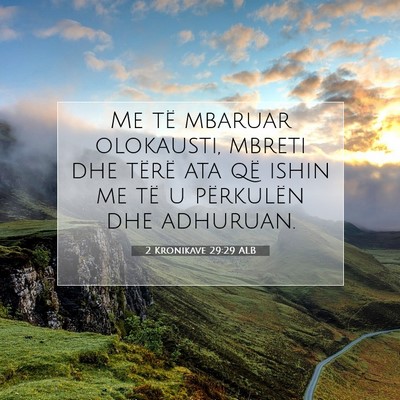 Picture 07 - 2 Kronikave 29:29 ALB - Me të mbaruar olokausti, mbreti dhe tërë ata - Bible Verse Picture