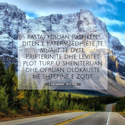 Picture 07 - 2 Kronikave 30:15 ALB - Pastaj flijuan Pashkën, ditën e - Bible Verse Picture