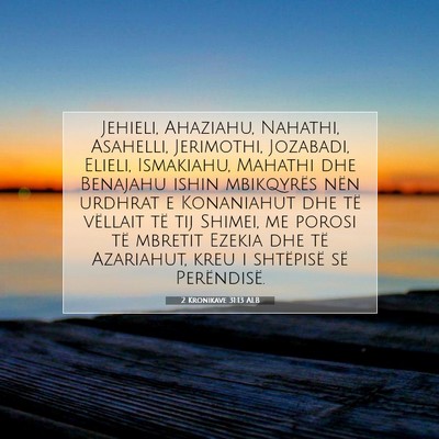 Picture 07 - 2 Kronikave 31:13 ALB - Jehieli, Ahaziahu, Nahathi, Asahelli, Jerimothi, - Bible Verse Picture