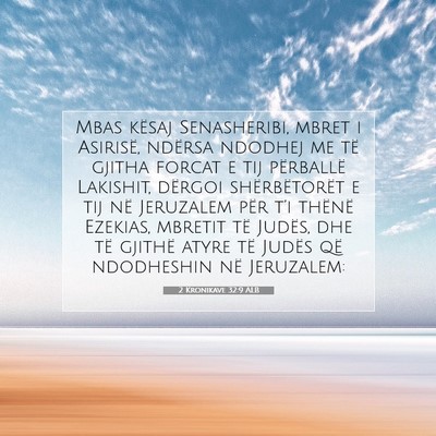 Picture 07 - 2 Kronikave 32:9 ALB - Mbas kësaj Senasheribi, mbret i Asirisë, - Bible Verse Picture