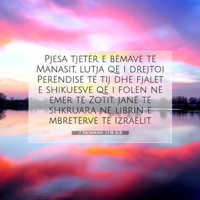 Picture 07 - 2 Kronikave 33:18 ALB - Pjesa tjetër e bëmave të Manasit, lutja që i - Bible Verse Picture