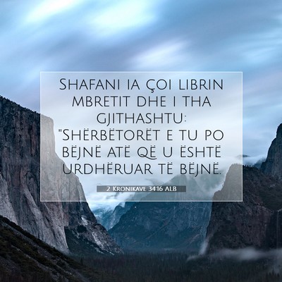 Picture 07 - 2 Kronikave 34:16 ALB - Shafani ia çoi librin mbretit dhe i tha - Bible Verse Picture