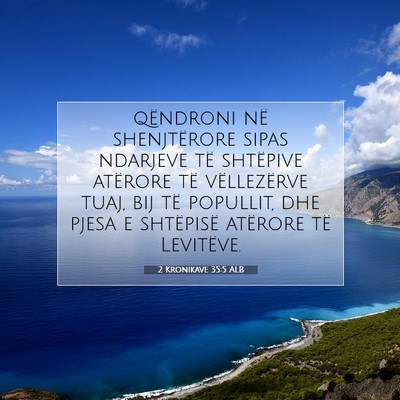 Picture 07 - 2 Kronikave 35:5 ALB - qëndroni në shenjtërore sipas ndarjeve të - Bible Verse Picture