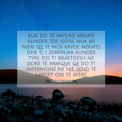 Picture 07 - 2 Kronikave 6:36 ALB - Kur do të kryejnë mëkate kundër teje (sepse - Bible Verse Picture
