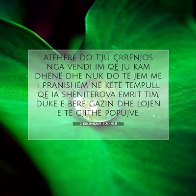 Picture 07 - 2 Kronikave 7:20 ALB - atëherë do t’ju çrrënjos nga vendi im që - Bible Verse Picture