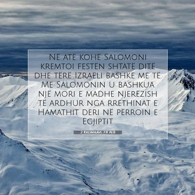 Picture 07 - 2 Kronikave 7:8 ALB - Në atë kohë Salomoni kremtoi festën shtatë - Bible Verse Picture