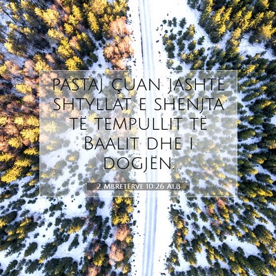 Picture 07 - 2 Mbretërve 10:26 ALB - pastaj çuan jashtë shtyllat e shenjta të - Bible Verse Picture