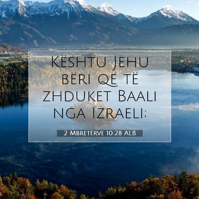 Picture 07 - 2 Mbretërve 10:28 ALB - Kështu Jehu bëri që të zhduket Baali nga - Bible Verse Picture