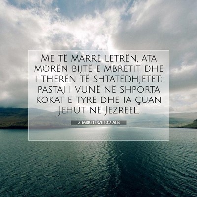 Picture 07 - 2 Mbretërve 10:7 ALB - Me të marrë letrën, ata morën bijtë e - Bible Verse Picture