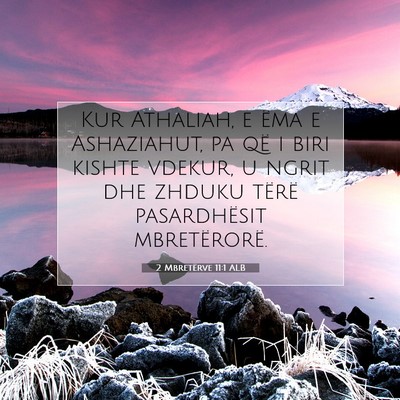 Picture 07 - 2 Mbretërve 11:1 ALB - Kur Athaliah, e ëma e Ashaziahut, pa që i biri - Bible Verse Picture