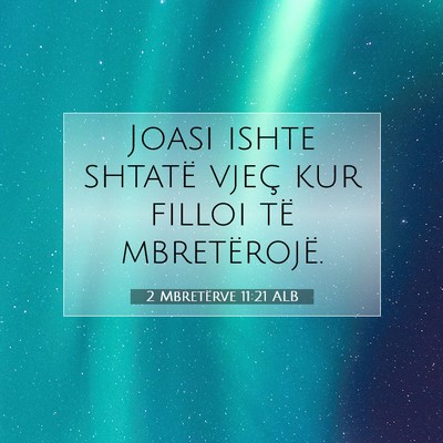Picture 07 - 2 Mbretërve 11:21 ALB - Joasi ishte shtatë vjeç kur filloi të - Bible Verse Picture