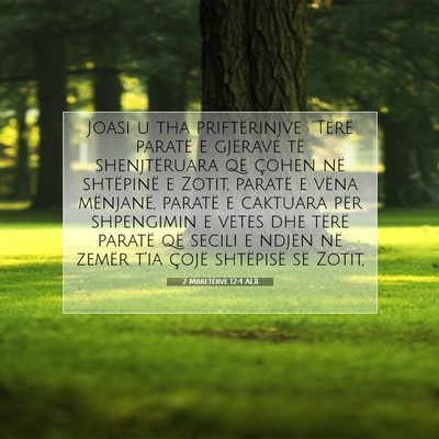 Picture 07 - 2 Mbretërve 12:4 ALB - Joasi u tha priftërinjve: 