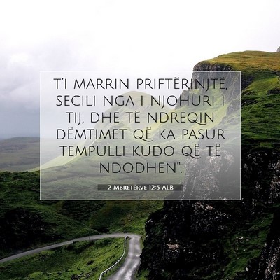 Picture 07 - 2 Mbretërve 12:5 ALB - t’i marrin priftërinjtë, secili nga i njohuri - Bible Verse Picture
