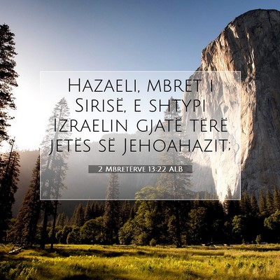 Picture 07 - 2 Mbretërve 13:22 ALB - Hazaeli, mbret i Sirisë, e shtypi Izraelin - Bible Verse Picture