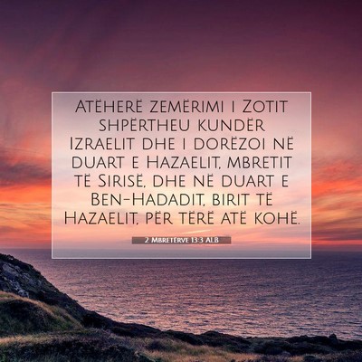 Picture 07 - 2 Mbretërve 13:3 ALB - Atëherë zemërimi i Zotit shpërtheu kundër - Bible Verse Picture
