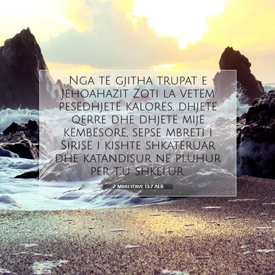 Picture 07 - 2 Mbretërve 13:7 ALB - Nga të gjitha trupat e Jehoahazit Zoti la vetëm - Bible Verse Picture
